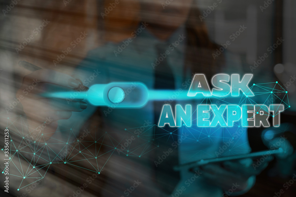 Poster text sign showing ask an expert. business photo text consult someone who has skill about something o