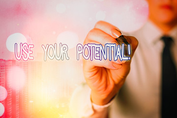 Word writing text Use Your Potential. Business photo showcasing achieve as much natural ability...