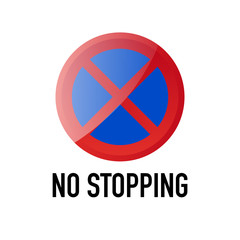 No Stopping Information and Warning Road traffic street sign, vector illustration isolated on white background for learning, education, driving courses, sticker. From collection
