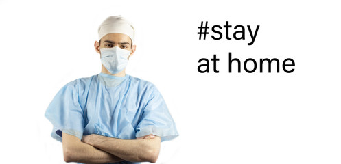 Doctor in surgical mask calling # Stay home. Covid-19. Stay at home. Self-isolation. Stay at home...