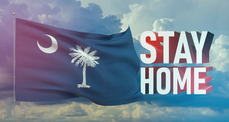 Stay home stay safe - letter typography 3D text for self quarantine times concept with flag of the states of USA. State of South Carolina flag Pandemic 3D illustration.