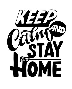 Stay home slogan - lettering typography poster with text for self quarine time. Hand drawn motivation card design. Vintage style. Vector illustration. Motivation quote. Stop covid-19 poster.