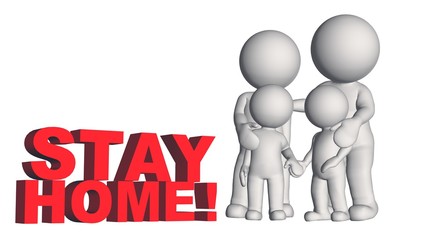 STAY HOME lettering arranged next to 3D people - little family - 3D illustration