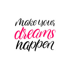 Make your dreams happen