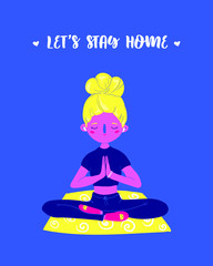 Fototapeta premium Minimalistic illustration of a girl doing yoga, sitting in lotus asana on carpet. Let's stay home in self isolation on quarantine. Blue background, pink and yellow colours. Hand drawn greeting card.
