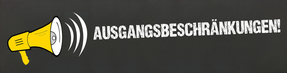 Ausgangsbeschränkungen! / Megafon auf Tafel