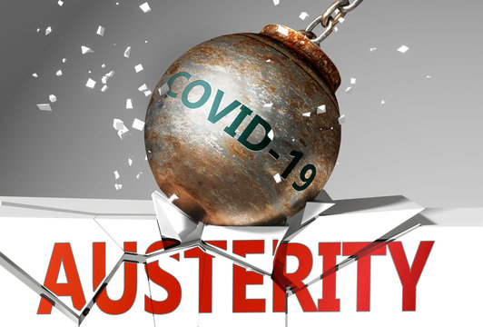 Austerity and coronavirus, symbolized by the virus destroying word Austerity to picture that covid-19  affects Austerity and leads to a crash and crisis, 3d illustration