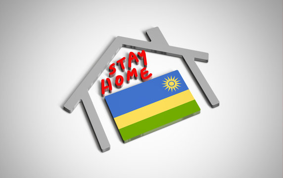 Stay at home slogan with house and country flag inside. Protection campaign or measure from coronavirus, COVID--19. Corona virus (covid 19) campaign to stay at home. Rwanda