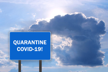sign with inscription quarantine COVID-19. Coronavirus warning sign