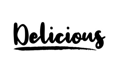 Delicious- inspirational quote, typography art with brush texture. Black vector phase isolated on white 
background. Lettering for posters, cards design, T-Shirts.