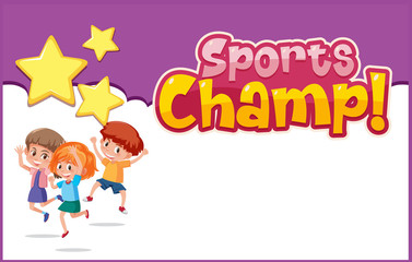 Background template design with happy children and word sports champ