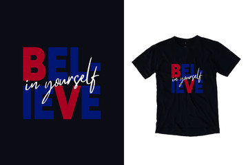 Believe in yourself modern typography quote black t shirt design