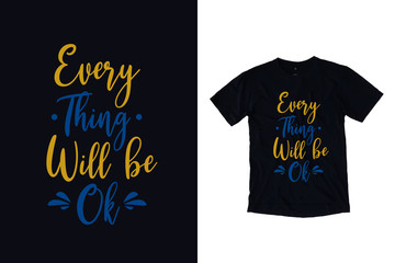 Everything will be ok modern typography quote black t shirt design