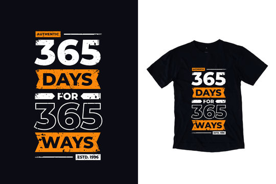 365 days for 365 ways modern typography quote black t shirt design