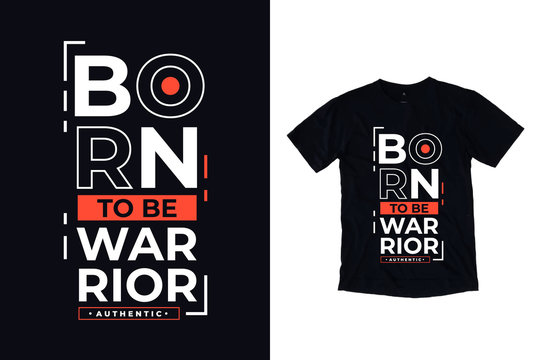 Born to be warrior modern typography quote black t shirt design