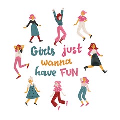 Girls just wanna have fun art. Vector lettering with hand drawn  girls. 
