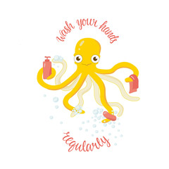 Wash your hands sign with washing octopus illustration. Motivation phrase for print label for soap, sanitizer, poster in restroom, wc, toilet. Vector stock isolated on white background. EPS10