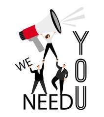 We need you. HR poster, business people with megaphone. Woman holding bullhorn vector illustration
