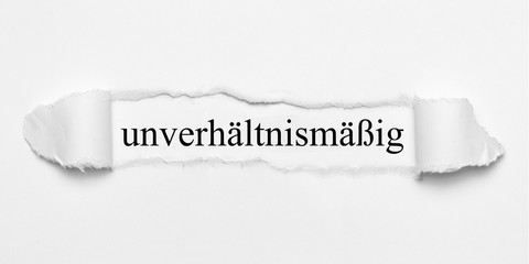 unverhältnismäßig 