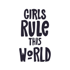 Girls rule this world lettering. Design element for T-shirt, interior poster. hand drawn Vector illustration. Typography for banner, poster or clothing design. Vector invitation.