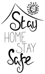 Stay home. Hand lettering, typography with house roof and virus. The concept of self-defense and prevention of coronavirus. Home quarantine. Doodle, monochrome vector illustration. Poster, banner, web