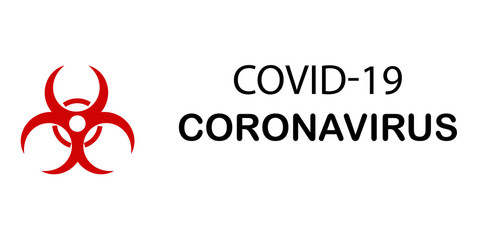 COVID-19 warning sign. Black inscription Coronavirus and red biohazard symbol on white background