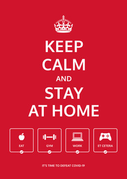 Keep calm and stay at home. Stay indoors during lockdown. Motivational poster design. Prevent Covid-19 virus. Facing pandemic crises safely and productively. Things to do during social distancing.