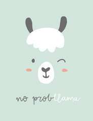 No probllama funny llama poster. Cute llama quote. Llama motivational and inspirational vector kids room poster. Simple cute llama face drawing with lettering. You are amazing quote with llama.