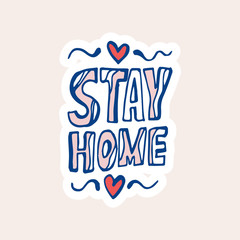 Stay home doodle calligraphy design for Self isolation and quarantine campaign to protect yourself and save lives from virus and decease. Vector illustration.