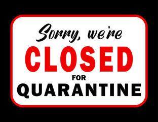 Sorry we re closed information warning sign about quarantine measures in public places. Restriction and caution COVID-19. Template for banner, flyer, poster. Vector illustration.