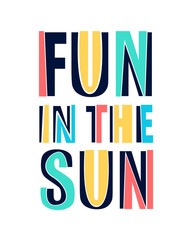 Fun in the sun slogan vector for print design.