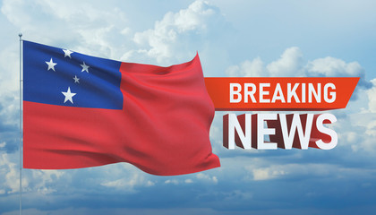 Breaking news. World news with backgorund waving national flag of Samoa. 3D illustration.