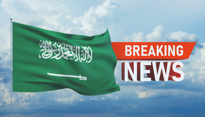 Breaking news. World news with backgorund waving national flag of Kingdom of Saudi Arabia. 3D illustration.