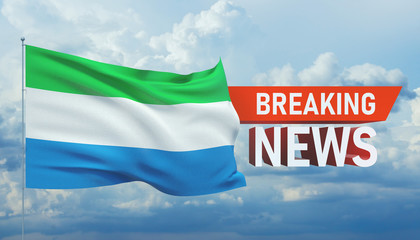Breaking news. World news with backgorund waving national flag of Sierra Leone. 3D illustration.