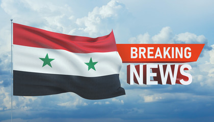 Breaking news. World news with backgorund waving national flag of Syria. 3D illustration.
