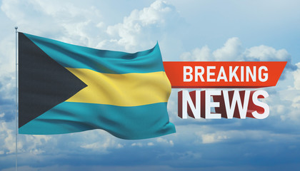 Breaking news. World news with backgorund waving national flag of Bahamas. 3D illustration.