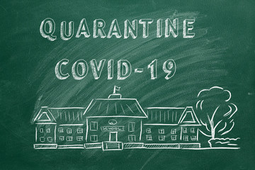 School building  and lettering Quarantine COVID-19 on green chalkboard. Hand drawn sketch. Coronavirus concept.