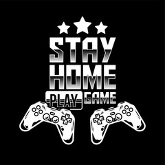 Stay home and play game