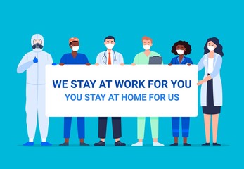 We stay work for you, you stay at home for us. Illustration with healthcare workers who wearing face masks and medical uniforms. Vector in flat style.