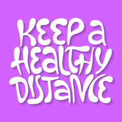 Keep healthy distance- hand drawn lettering