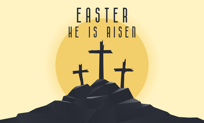 Vector landscape on religious theme with words Easter, He is risen. Easter illustration with mount Calvary and a silhouettes of three crosses at sunset. Banner for Easter or good Friday