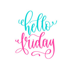 hello friday - hand lettering positive quotes design, motivation and inspiration text