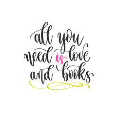 all you need is love and books - hand lettering positive quotes design, motivation and inspiration text