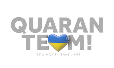 Ukraine quaranteam. Stay home save lives message. 3D Render