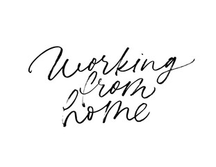 Work from home vector calligraphy slogan. Freelance, online job, remote working, home office.