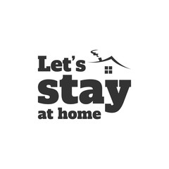 Lets stay home typography lettering vector design