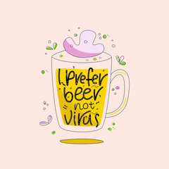 I PREFER BEER NOT VIRUS-Humoring motivating slogan, scandinavian style saying on pale pink background. Typography poster with doodle drawings. Banner, card, badge, T shirt print design.