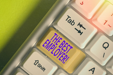 Writing note showing The Best Employer. Business concept for created workplace showing feel heard...