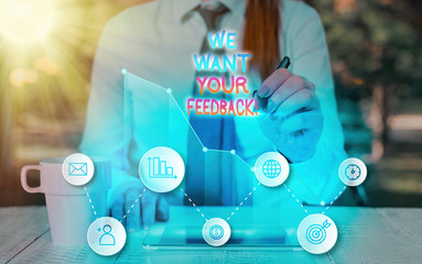 Text sign showing We Want Your Feedback. Business photo showcasing criticism given someone say can...