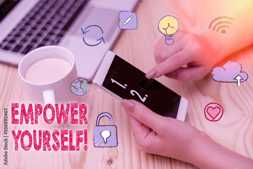 Poster conceptual hand writing showing empower yourself. concept meaning taking control of our life setting